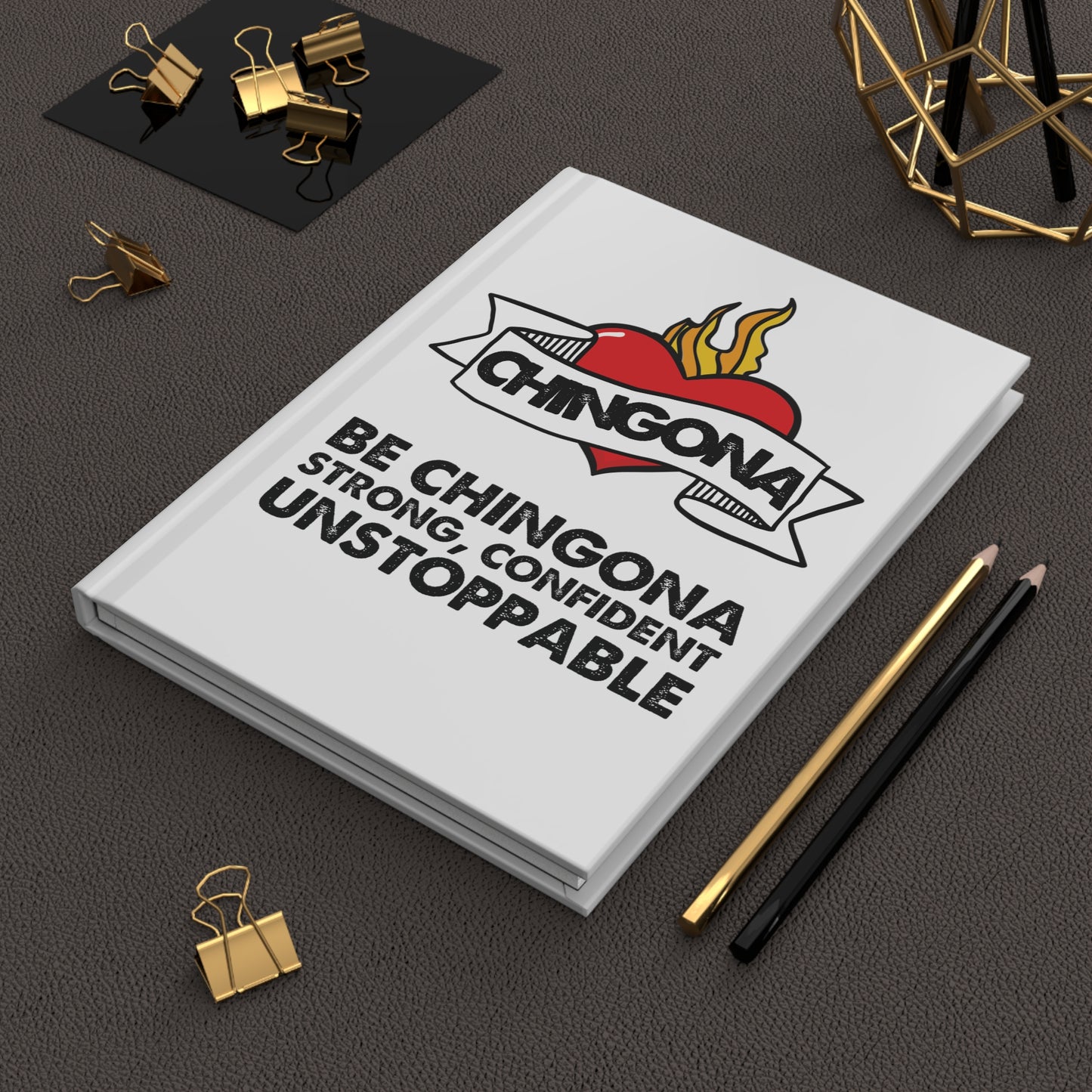 PURO Journals: BE CHINGONA Hardcover CHINGONA JOURNAL w/Free Shipping!