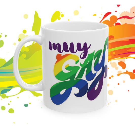 The Perfect Gift Mug For Your MUY GAY Friend 11oz Ceramic Mug with FREE SHIPPING!