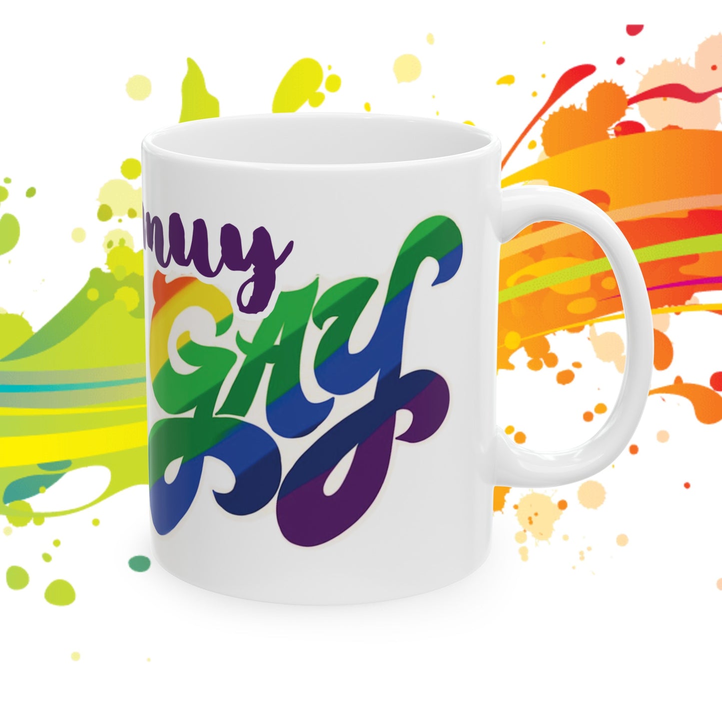 The Perfect Gift Mug For Your MUY GAY Friend 11oz Ceramic Mug with FREE SHIPPING!