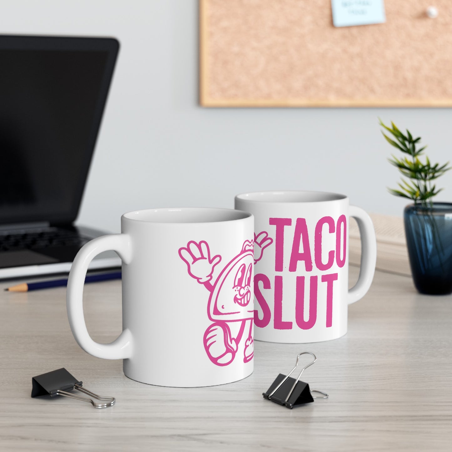 The Perfect Gift Mug For Your TACO SLUT Taco Loving Friends 11oz Ceramic Mug with FREE SHIPPING!