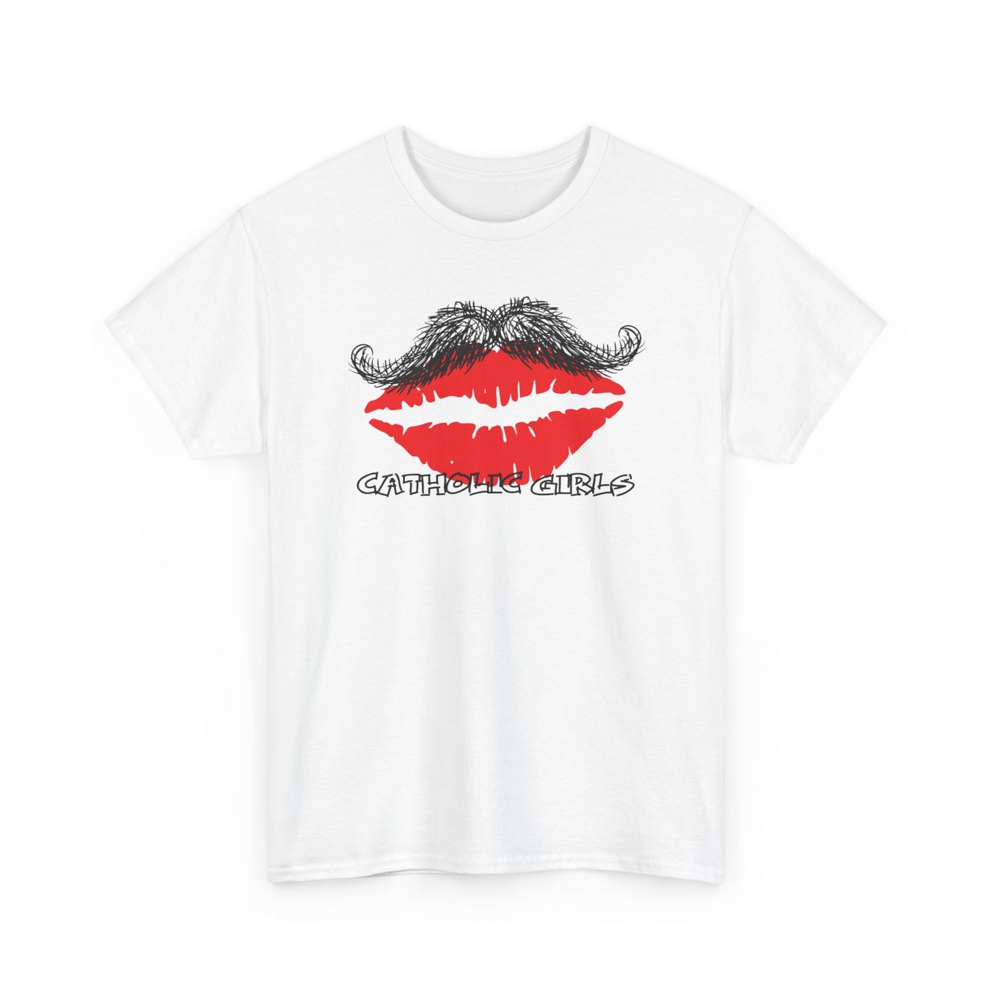 Our Exclusive Crazy CATHOLIC GIRLS Mustache Unisex 100% Cotton Tee - FREE SHIPPING!