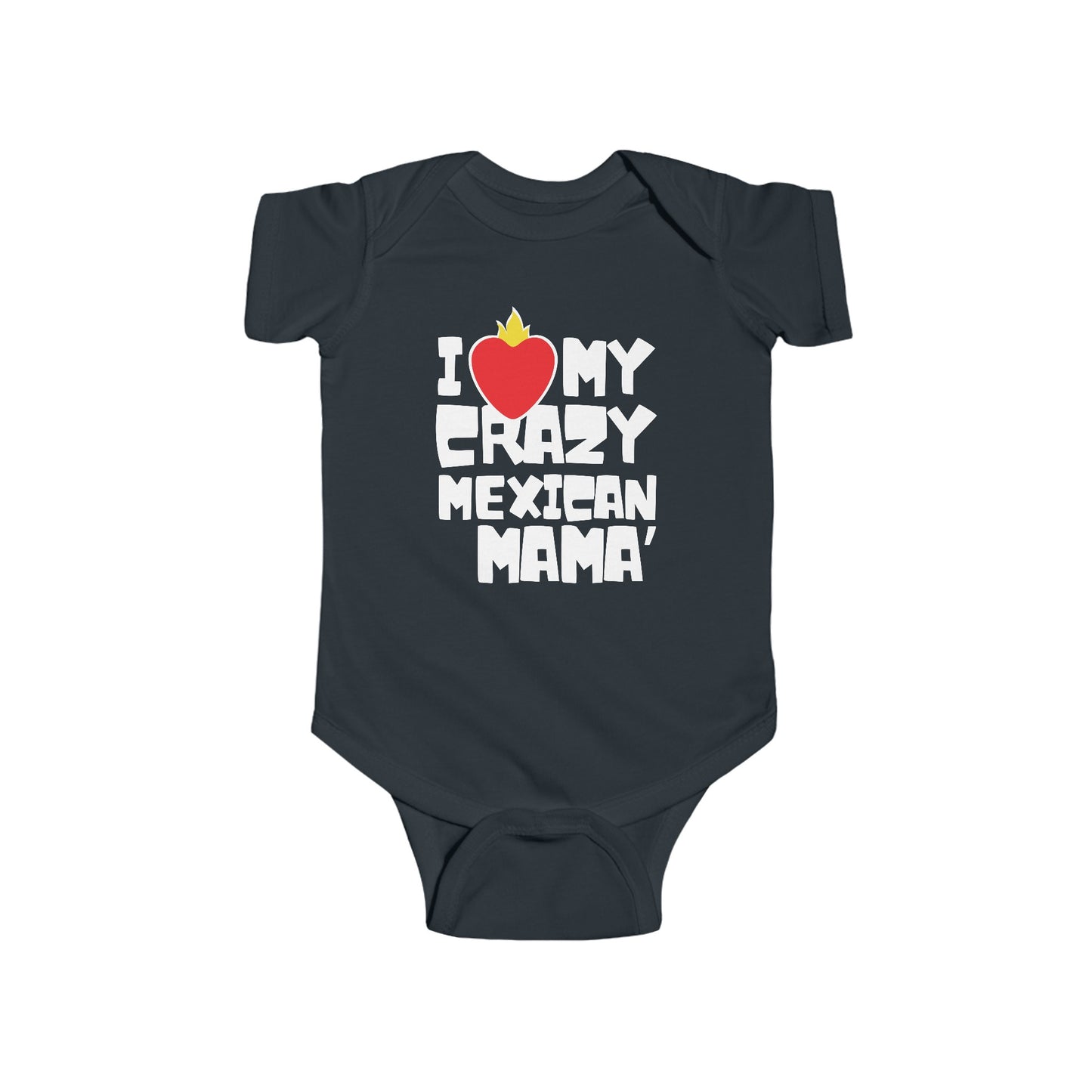 I LOVE MY CRAZY MEXICAN MAMA - Fun 100% Cotton Baby Bodysuit with FREE SHIPPING!