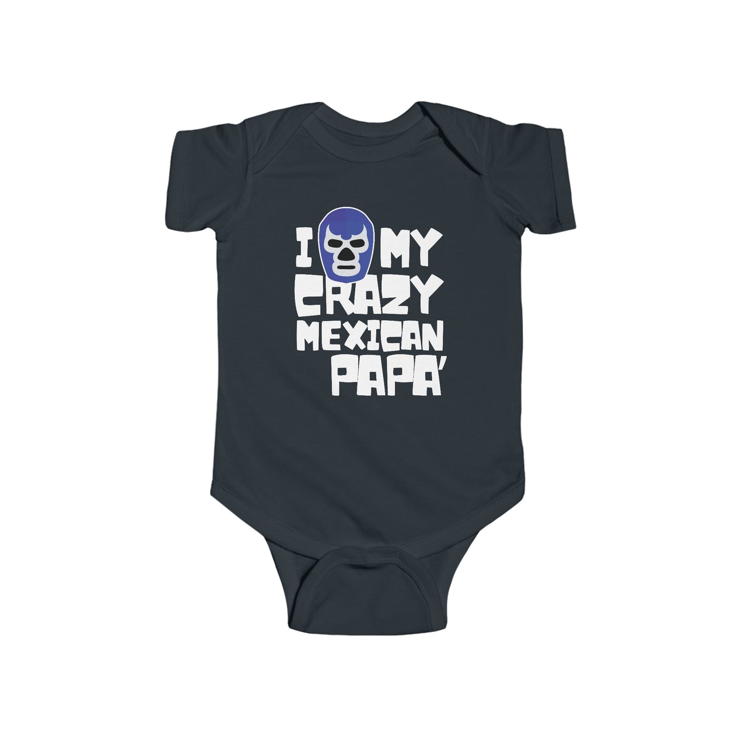 I LOVE MY CRAZY MEXICAN PAPA - Fun 100% Cotton Baby Bodysuit with FREE SHIPPING!