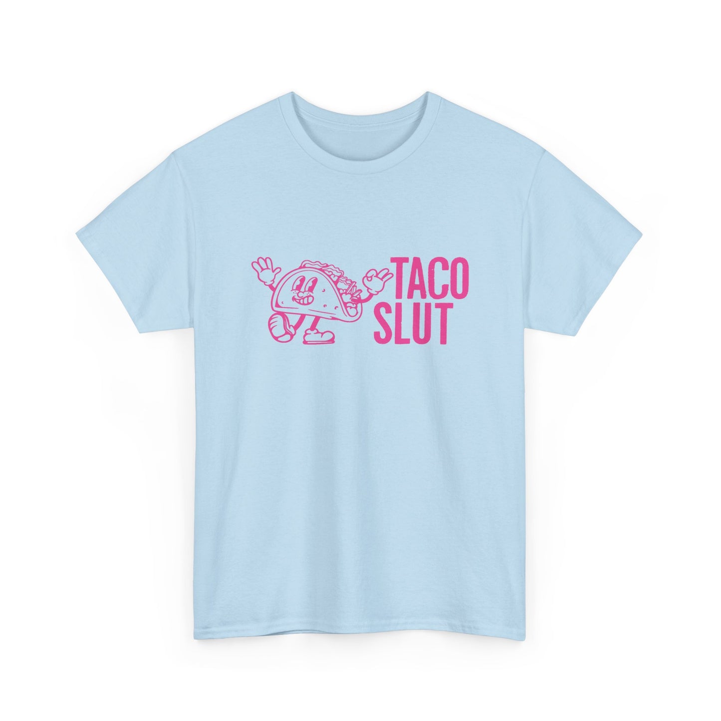 Our PINK TACO SLUT Unisex 100% Cotton Tee - When You REALLY LOVE TACOS w/FREE SHIPPING!