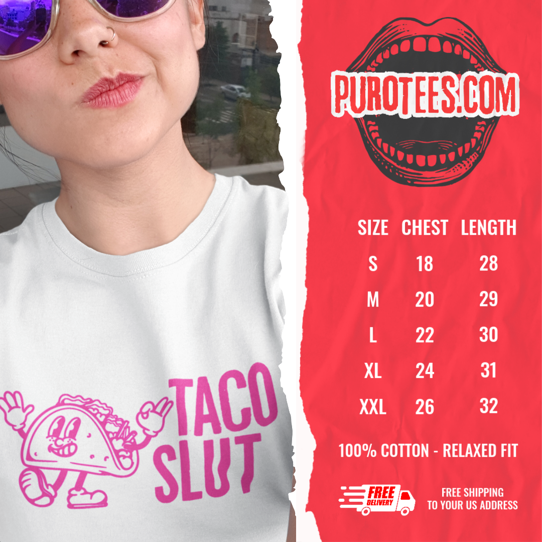 Our PINK TACO SLUT Unisex 100% Cotton Tee - When You REALLY LOVE TACOS w/FREE SHIPPING!