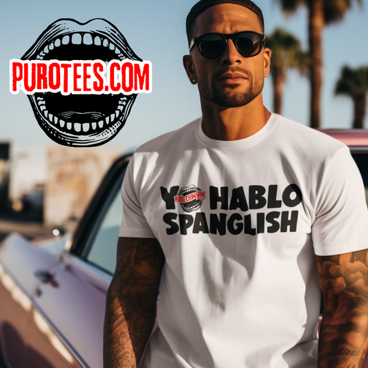 YO HABLO SPANGLISH [Puro Chingon Version] Unisex 100% Cotton Tee with FREE SHIPPING!